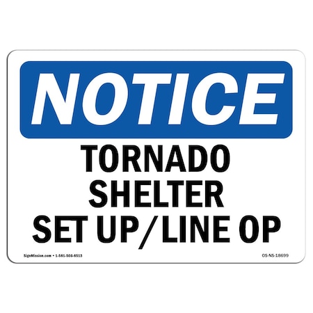 Signmission Safety Sign, OSHA Notice, 12" Height, Aluminum, Tornado Shelter Set Up Line Op Sign, Landscape OS-NS-A-1218-L-18699